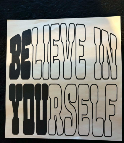 Believe in yourself